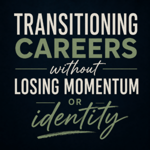 Transitioning Careers